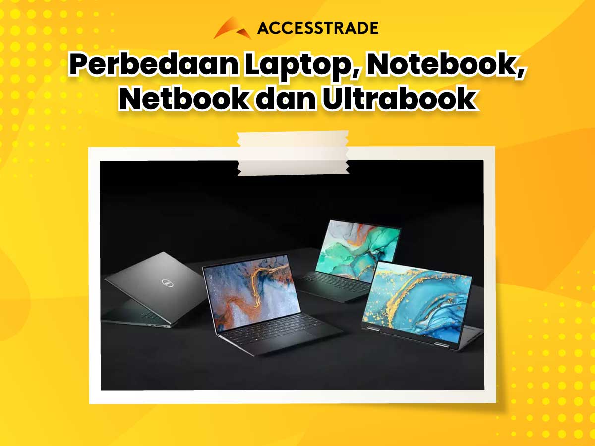Perbedaan Laptop, Notebook, Netbook dan Ultrabook