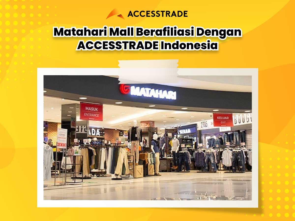 Matahari Mall Berafiliasi Dengan ACCESSTRADE Indonesia