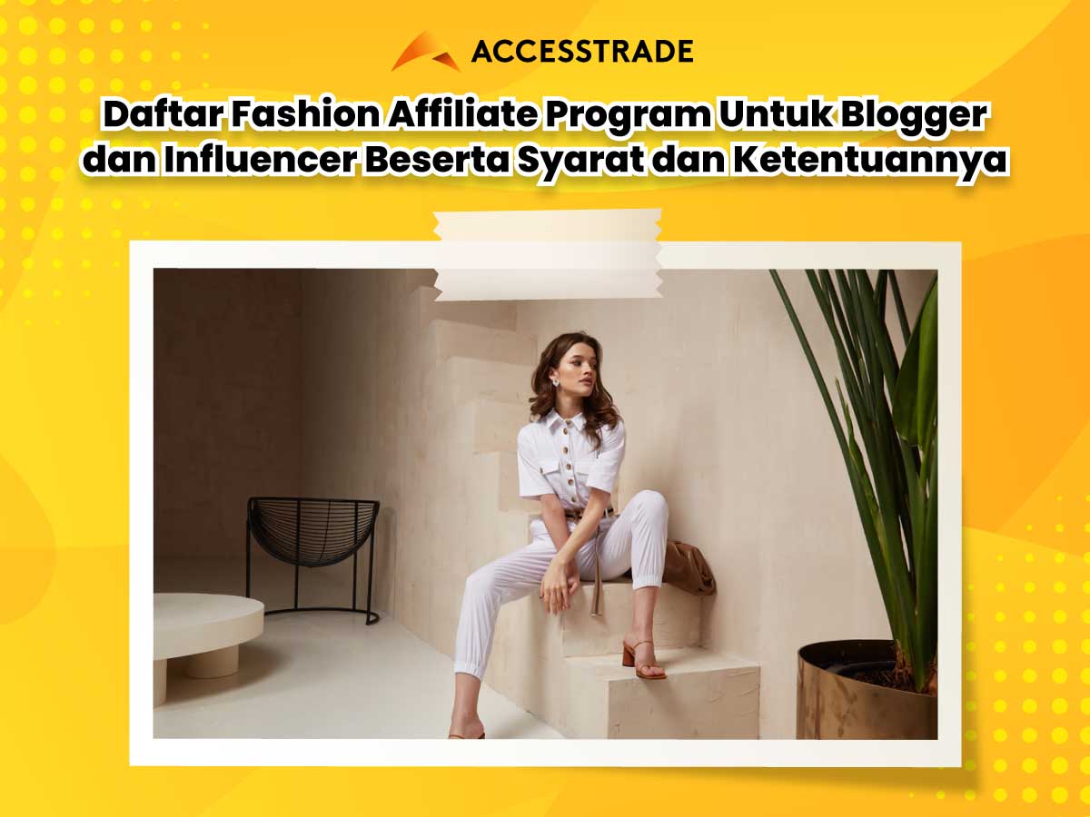 1692053776_daftar-fashion-affiliate-program-untuk-blogger-dan-influencer-beserta-syarat-dan-ketentuannya-1.jpg